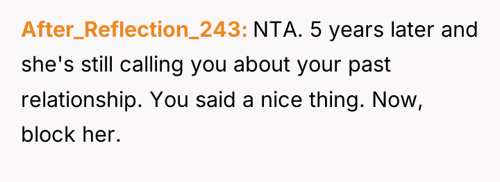 After_Reflection_243 NTA. 5 years later and she's still calling you...