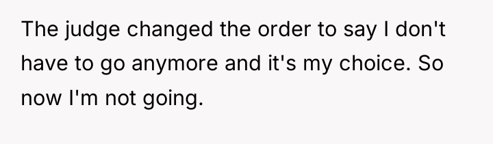 The judge changed the order to say I don't have...