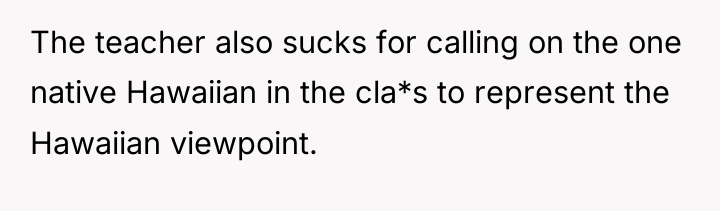 The teacher also sucks for calling on the one native...