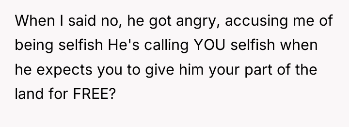 When I said no, he got angry, accusing me of...