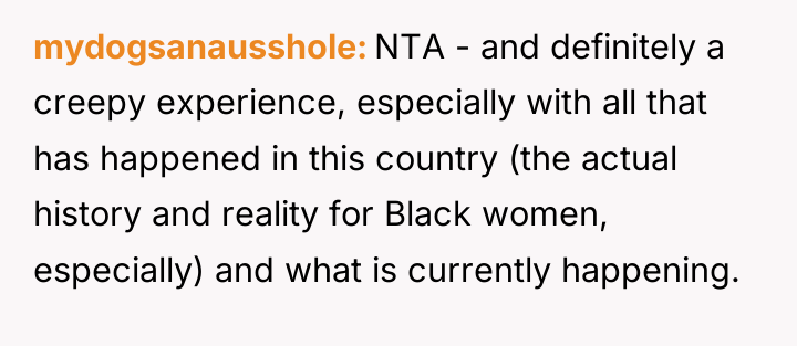 mydogsanausshole NTA - and definitely a creepy experience, especially with...
