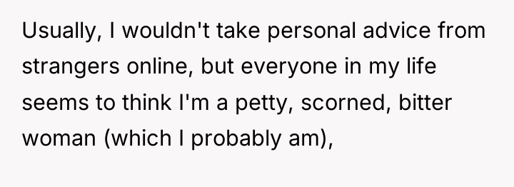 Usually, I wouldn't take personal advice from strangers online, but...