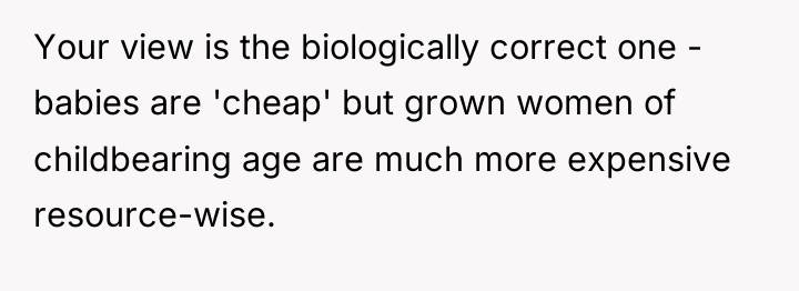 Your view is the biologically correct one - babies are...