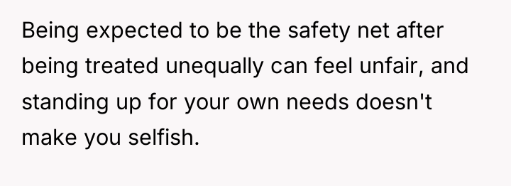 Being expected to be the safety net after being treated...