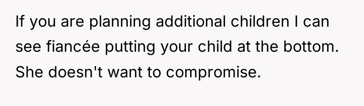 If you are planning additional children I can see fiancée...