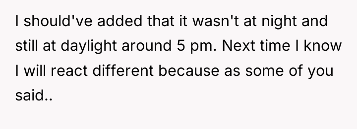 I should've added that it wasn't at night and still...