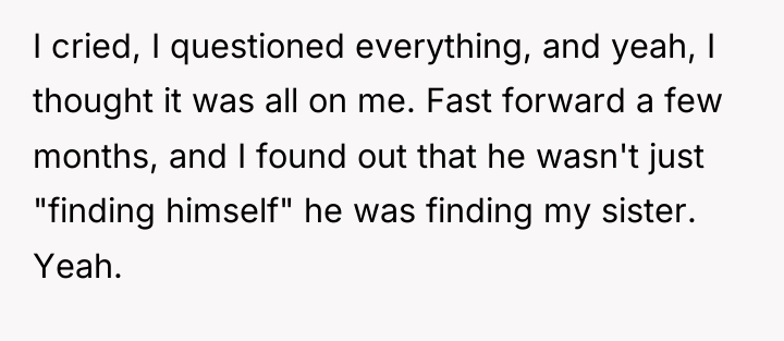 I cried, I questioned everything, and yeah, I thought it...