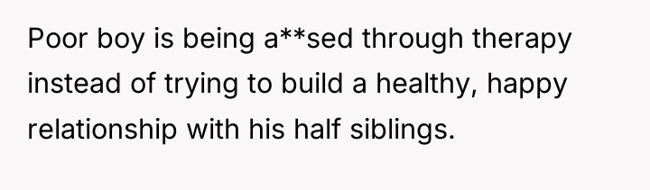 Poor boy is being a**sed through therapy instead of trying...