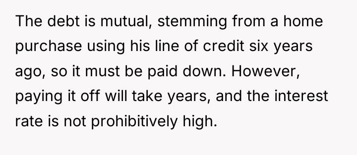 The debt is mutual, stemming from a home purchase using...