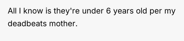 All I know is they're under 6 years old per...