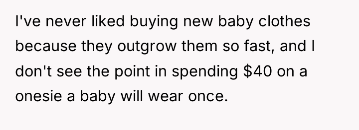 I've never liked buying new baby clothes because they outgrow...
