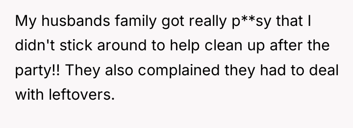 My husbands family got really p**sy that I didn't stick...