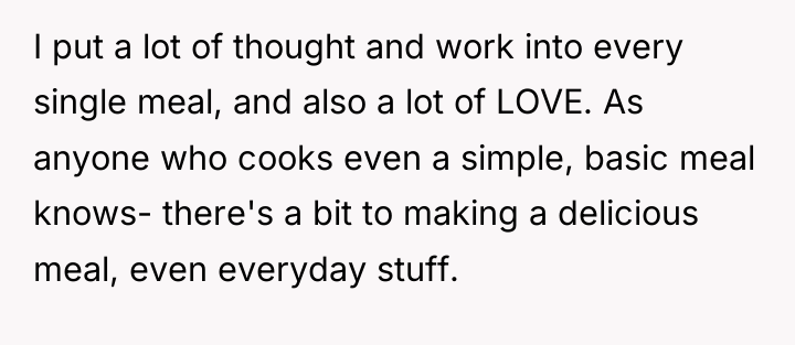 I put a lot of thought and work into every...