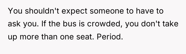 You shouldn't expect someone to have to ask you. If...