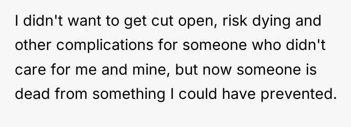 I didn't want to get cut open, risk dying and...