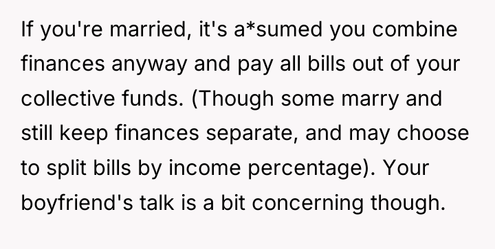 If you're married, it's a*sumed you combine finances anyway and...