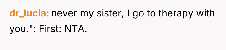 dr_lucia never my sister, I go to therapy with you.":...