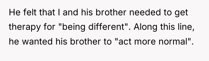 He felt that I and his brother needed to get...