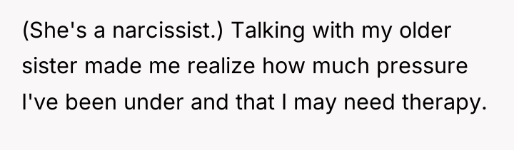 (She's a narcissist.) Talking with my older sister made me...