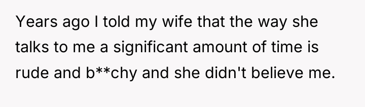 Years ago I told my wife that the way she...