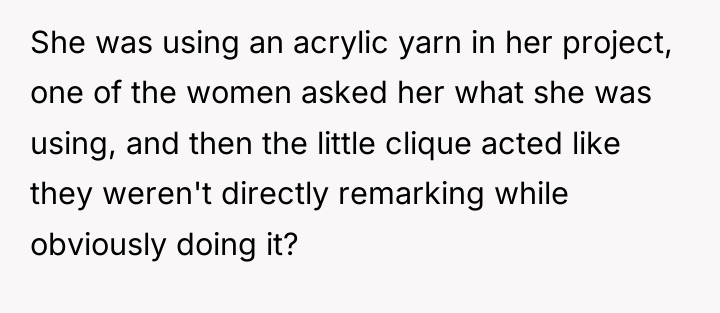 She was using an acrylic yarn in her project, one...