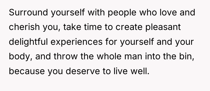 Surround yourself with people who love and cherish you, take...