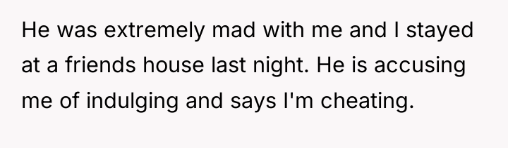 He was extremely mad with me and I stayed at...