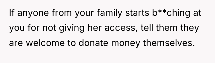 If anyone from your family starts b**ching at you for...