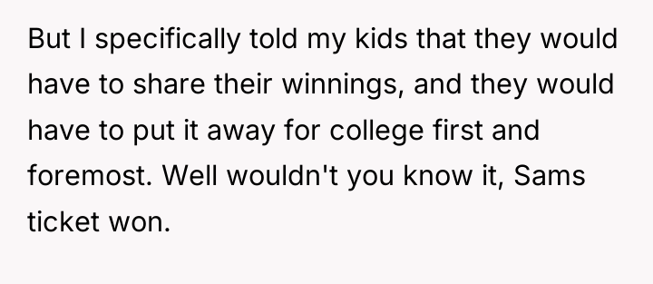 But I specifically told my kids that they would have...