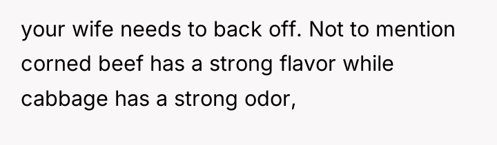 your wife needs to back off. Not to mention corned...
