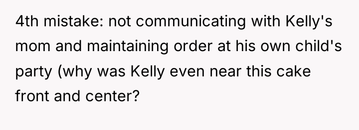 4th mistake: not communicating with Kelly's mom and maintaining order...