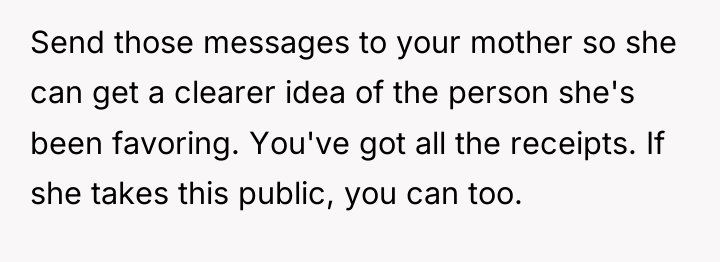 Send those messages to your mother so she can get...
