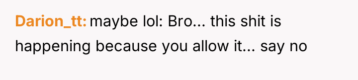 Darion_tt maybe lol: Bro... this shit is happening because you...