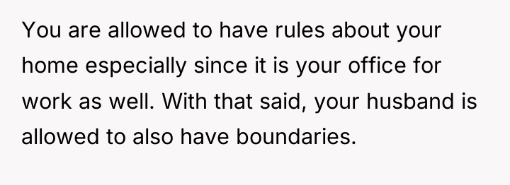 You are allowed to have rules about your home especially...