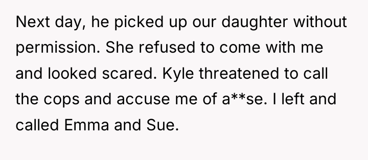 Next day, he picked up our daughter without permission. She...