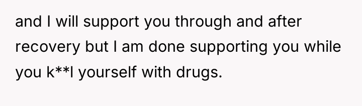 and I will support you through and after recovery but...