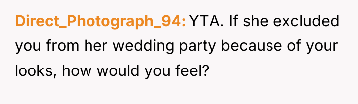 Direct_Photograph_94 YTA. If she excluded you from her wedding party...