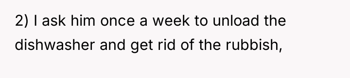 2) I ask him once a week to unload the...