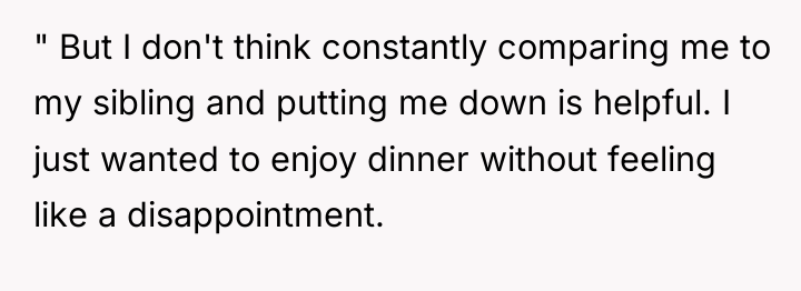 " But I don't think constantly comparing me to my...