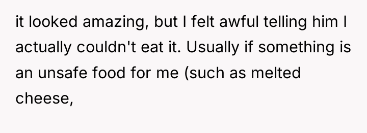 it looked amazing, but I felt awful telling him I...