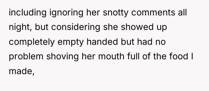 including ignoring her snotty comments all night, but considering she...