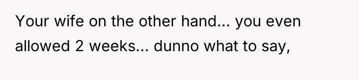 Your wife on the other hand... you even allowed 2...