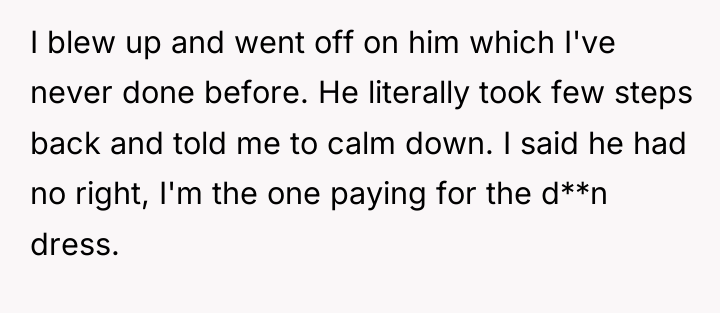 I blew up and went off on him which I've...