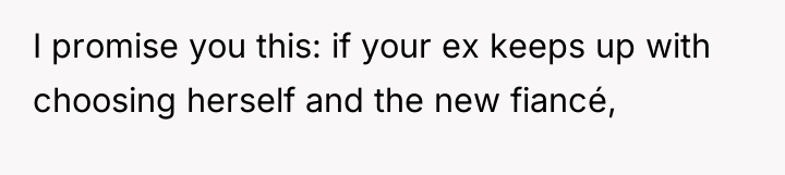 I promise you this: if your ex keeps up with...