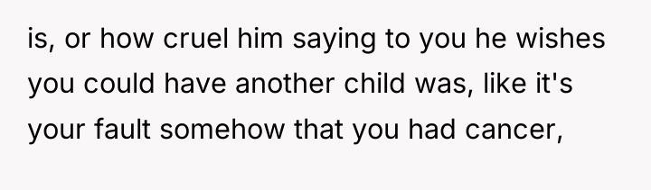 is, or how cruel him saying to you he wishes...