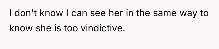 I don't know I can see her in the same...