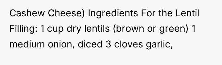 Cashew Cheese) Ingredients For the Lentil Filling: 1 cup dry...