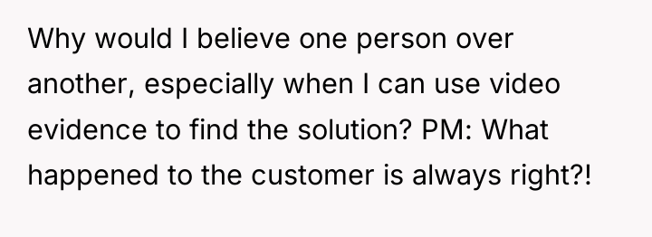 Why would I believe one person over another, especially when...