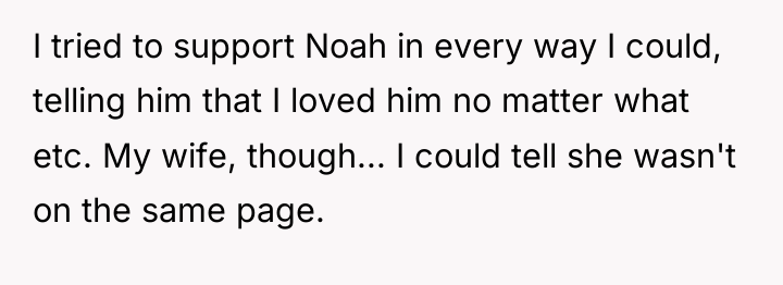 I tried to support Noah in every way I could,...