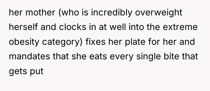her mother (who is incredibly overweight herself and clocks in...